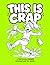 This Is Crap: A Hilariously Relatable Adult Coloring Book About Everyday Chaos, Stress, and Life’s Little Disasters
