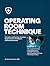 Operating Room Technique: Principles and Practice of Cardiac Surgical Care in the Modern Clinical Environment