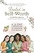 Rooted in Self Worth: A 31-Day Christian Workbook for Women Daily Reflections for Anxiety Relief, Self-Esteem, and Healthy Boundaries