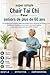Tai chi super simple sur chaise pour seniors de plus de 60 ans: Un programme simple étape par étape pour renforcer la force, améliorer l'équilibre et ... sûrs et à faible impact (French Edition)