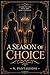 A season of choice: A story of love, duty and quiet certainty