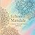 Echoes of Mandala: A Journey Through Patterns and Peace (Mindful Moments for All Ages)