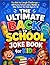 The Ultimate Back to School Joke Book for Kids: Try Not to Laugh Challenge – 200 Funny School Jokes, Riddles & Silly Humor for Kids Ages 6–10
