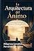 La arquitectura del ánimo (Spanish Edition)
