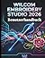 Wilcom Stickstudio 2026 Benutzerhandbuch: Das ultimative Handbuch für professionelle Digitalisierung, die Beherrschung von Werkzeugen der nächsten ... Arbeitsabläufe und (German Edition)