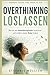 OVERTHINKING LOSLASSEN: Wie du aus Gedankenspiralen ausbrichst und endlich wieder Ruhe findest (German Edition)