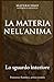 LA MATERIA NELL'ANIMA_Matericismo: Lo sguardo interiore (Italian Edition)