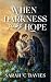 When Darkness Seeks Hope