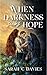 When Darkness Seeks Hope