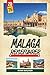 MALAGA REISEFÜHRER 2026: Costa del Sol Strände, Picasso-Museum, historisches Alcazaba, Tapas-Szene und andalusische Kultur (German Edition)