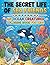 The Secret Life of Sea Friends: An Ocean Creatures Coloring Book: A Relaxing Underwater Adventure Featuring 30+ Cute, Mysterious, and Deep Sea Creatures for Stress Relief and Creativity”