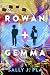 Rowan and Gemma by Sally J. Pla Rowan and Gemma by Sally J. Pla