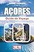 GUIDE DE VOYAGE DES AÇORES 2026: Explorer les îles aux paysages volcaniques, aux sources chaudes naturelles et au riche patrimoine culturel (French Edition)