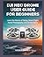 DJI NEO DRONE USER GUIDE FOR BEGINNERS: learn the basics of setup, smart flight, aerial photography and drone safety