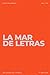 La mar de letras: Volumen 1...