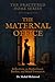 The Maternal Office: Reflections on Motherhood, Burden, and Moral Formation (The Fractured Household Series)