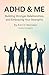ADHD & Me: Building Stronger Relationships and Embracing Your Strengths