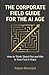 THE CORPORATE FIELD GUIDE FOR THE AI AGE: How to Think, Stand Out, and Win in Your First 5 Years (Winning in the AI Age Series)