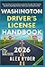 Washington Driver’s License Handbook: Pass Your Driver’s License Exam on the First Try with 150+ Practice Questions, Road Signs Review, Traffic Laws & ... RYDER'S ULTIMATE DRIVER'S LICENSE HANDBOOK)