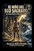 EL NIÑO DEL ECO SAGRADO: La Crónica Oculta de Môle-Saint-Nicolas (Spanish Edition)