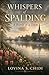 Whispers of Spalding: A World in a Town: Poetic Tales from the Heart of Lincolnshire