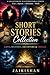 Short Stories Collection: Love, Mystery, Adventure & Actions