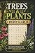 Trees & Plants Word Search: Relaxing Puzzles for Garden Lovers, Plant Enthusiasts & Nature Fans