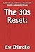 The 30s Reset by Eze Chimalio