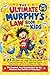 THE ULTIMATE MURPHY'S LAW BOOK FOR KIDS: 21 Silly Rules and Laugh-Out-Loud Lessons for Boys and Girls Ages 6–9 to Handle Oops Moments, Stay Confident, and Turn Every Mishap into a Win