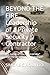 BEYOND THE FIRE Leadership of a Private Security Contractor: The Author of "The New Cold War" and "The Unconventional Bodyguard"-