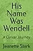 His Name Was Wendell: A Cancer Journey