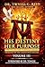 HIS DESTINY HER PURPOSE, VOLUME III: FIRE-FILLED AND PURPOSE-DRIVEN (HIS DESTINY HER PURPOSE (Series))