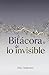 La bitácora de lo invisible (Spanish Edition)