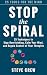 Stop the Spiral by Steve Crew