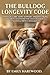 The Bulldog Longevity Code: Strategic Care, Joint Support, and Anti-Aging Secrets to Extend the Lives of Your English & French Bulldogs.