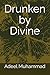 Drunken by Divine