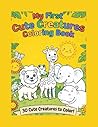 My First Cute Creatures Coloring Book: 30 Cute Creatures to Color: Single-Sided Pages for No Bleed Through