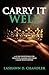 Carry It Well: A 31-Day Devotional for Creatives, Leaders and Those Called with Purpose