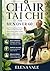 Chair Tai chi for Men Over 60: Easy 10-Minute Seated Routines to Build Core and Leg Strength, Improve Balance, Reduce Fall Risk, Support Prostate Health, Enhance Posture, and Relieve Daily Stress