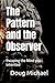 The Pattern and the Observer: Escaping the Mind you Inherited