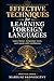 Effective Techniques for Learning Foreign Languages: A Practical Guide to Learning Faster, Remembering More, and Staying Consistent