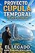 PROYECTO CÚPULA TEMPORAL: Más allá de una sola vida (Spanish Edition)