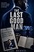THE LAST GOOD MAN