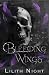 Bleeding Wings: A Dark Romantic Tragedy
