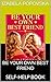 BE YOUR OWN BEST FRIEND : SELF-HELP BOOK (Emotion Commando: How to Boss Your Feelings Without Becoming a Guru)