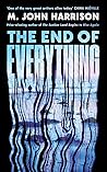 The End of Everything by M. John Harrison