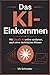 Das KI-Einkommen: Mit Claude AI online verdienen, auch ohne technisches Wissen (German Edition)