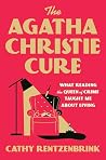 The Agatha Christie Cure by Cathy Rentzenbrink