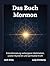 Das Buch Mormon: Entschlüsselung verborgener Wahrheiten, uralter Mysterien und spiritueller Kraft (German Edition)
