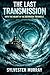 THE LAST TRANSMISSION: Into the Heart of the Bermuda Triangle